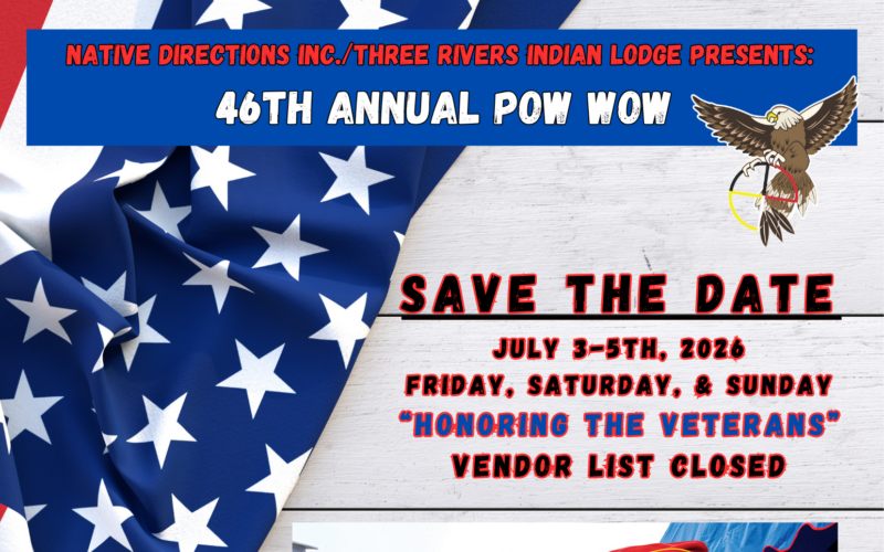 Native Directions Inc. Presents: Three Rivers Indian Lodge 46th Annual Pow Wow 2026