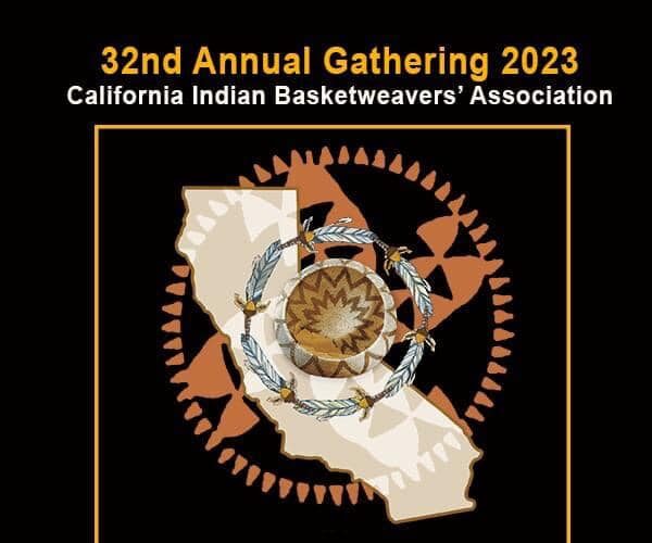 Learning to Weave 32nd Annual Gathering California Indian Basketweavers’ Association