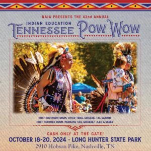 NAIA 43rd Annual Indian Education Tennessee Pow Wow 2024