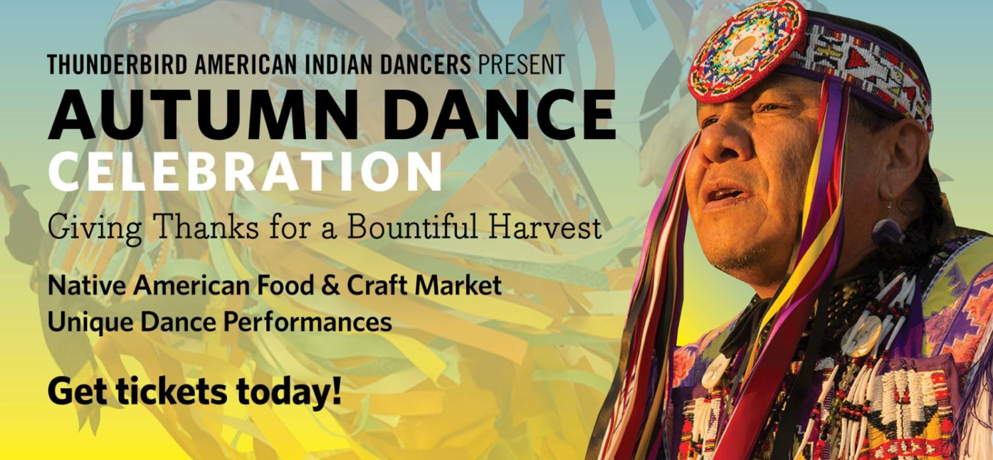 Thunderbird American Indian Dancers Present: Autumn Dance Celebration - Giving Thanks for a Bountiful Harvest 2022