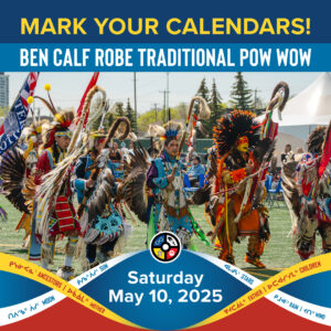 Annual Ben Calf Robe Traditional Pow Wow 2025