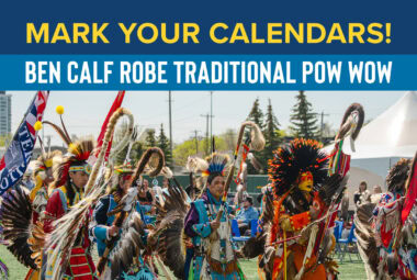 Annual Ben Calf Robe Traditional Pow Wow 2025