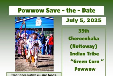 Cheroenhaka (Nottoway) Indian Tribe 35th “Green Corn” Pow Wow 2025
