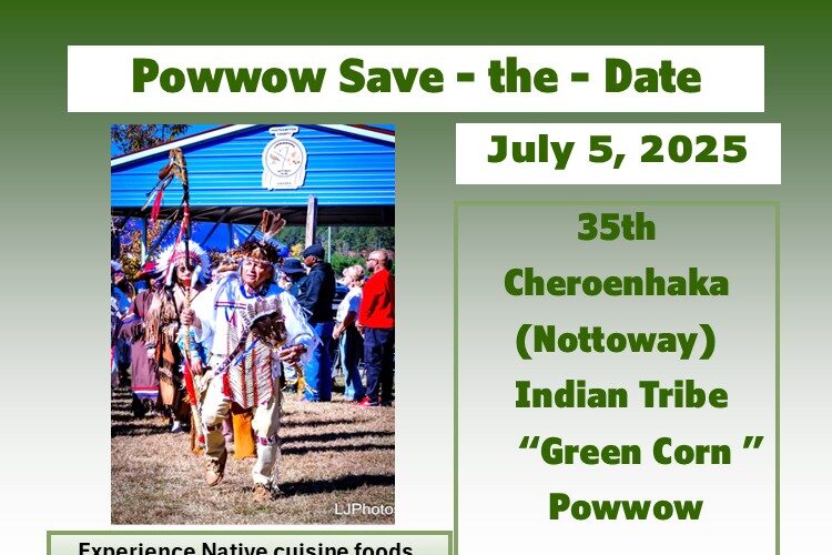 Cheroenhaka (Nottoway) Indian Tribe 35th “Green Corn” Pow Wow 2025