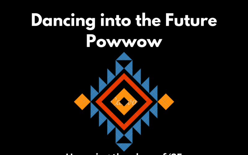 Dancing into the Future Pow Wow 2025