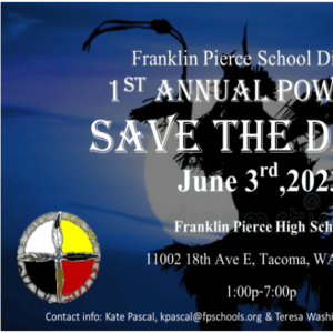 Franklin Pierce School District 1st Annual Pow Wow 2023