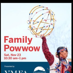 Family Pow Wow Presented by VMFA & Pocahontas Reframed Film Festival 2024