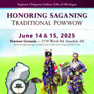 Honoring Saganing Traditional Pow Wow 2025