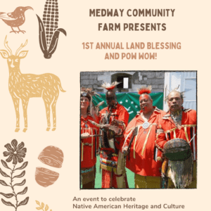 Medway Community Farm Land Blessing and Pow Wow 2024