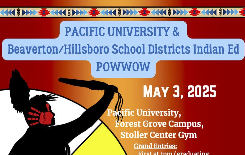 Pacific University  & Beaverton/Hillsboro School Districts Indian Ed Pow Wow 2025