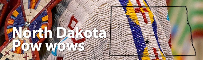 Pow Wows in North Dakota - North Dakota Pow Wow Calendar
