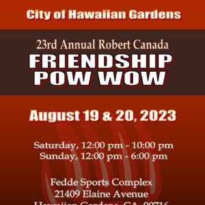 Hawaiian Gardens Robert Canada Friendship Pow Wow 2023