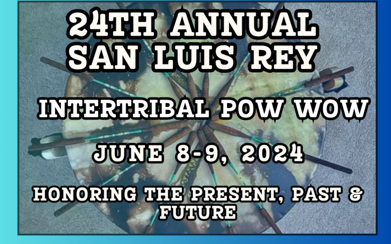 24 Annual San Luis Rey Intertribal Pow Wow 2024