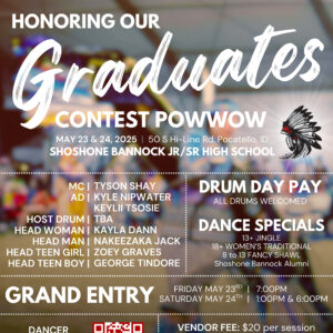 2025 Shoshone Bannock Jr/Sr High School Contest Pow Wow "Honoring Our Graduates"