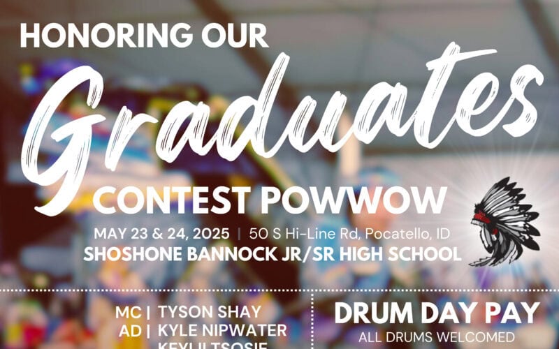 2025 Shoshone Bannock Jr/Sr High School Contest Pow Wow “Honoring Our Graduates”