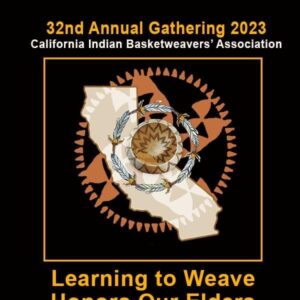 32nd Annual Gathering 2023 California Indian Basketweavers' Association