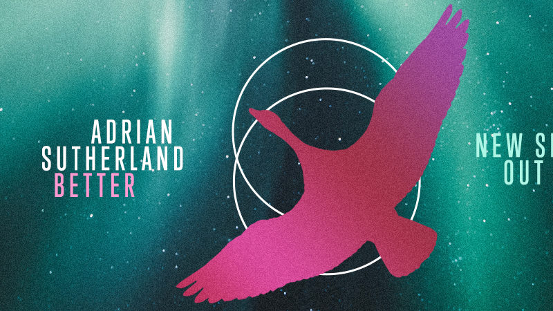 ADRIAN SUTHERLAND – BETTER New Single, First Tour, CFMA Nomination & Showcase  2023