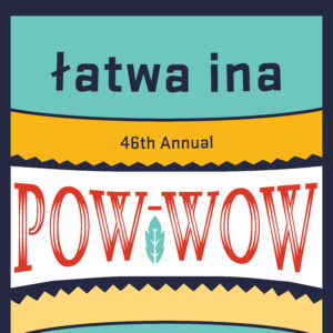 46th Annual łatwa ina Pow Wow 2025